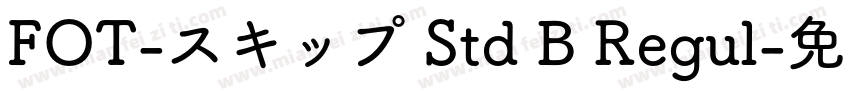 FOT-スキップ Std B Regul字体转换